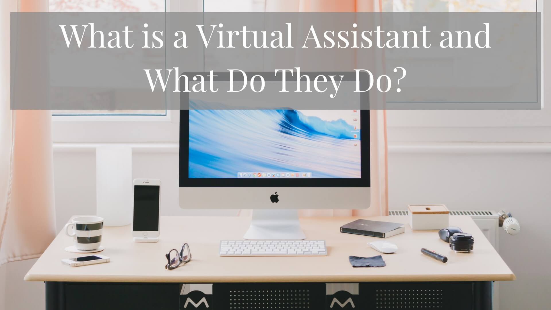 Read more about the article What is a Virtual Assistant and What Do They Do?