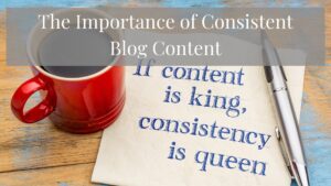 Read more about the article The Importance of Consistent Blog Content